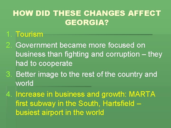 HOW DID THESE CHANGES AFFECT GEORGIA? 1. Tourism 2. Government became more focused on