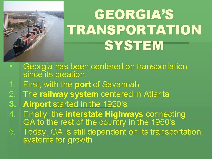 GEORGIA’S TRANSPORTATION SYSTEM § 1. 2. 3. 4. 5. Georgia has been centered on