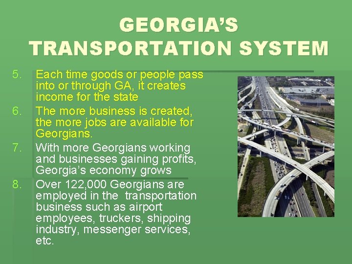 GEORGIA’S TRANSPORTATION SYSTEM 5. 6. 7. 8. Each time goods or people pass into