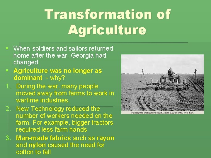 Transformation of Agriculture § When soldiers and sailors returned home after the war, Georgia