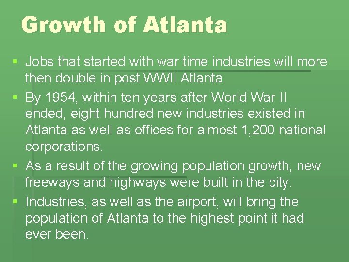 Growth of Atlanta § Jobs that started with war time industries will more then