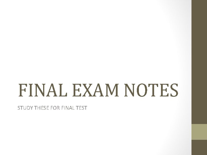 FINAL EXAM NOTES STUDY THESE FOR FINAL TEST 