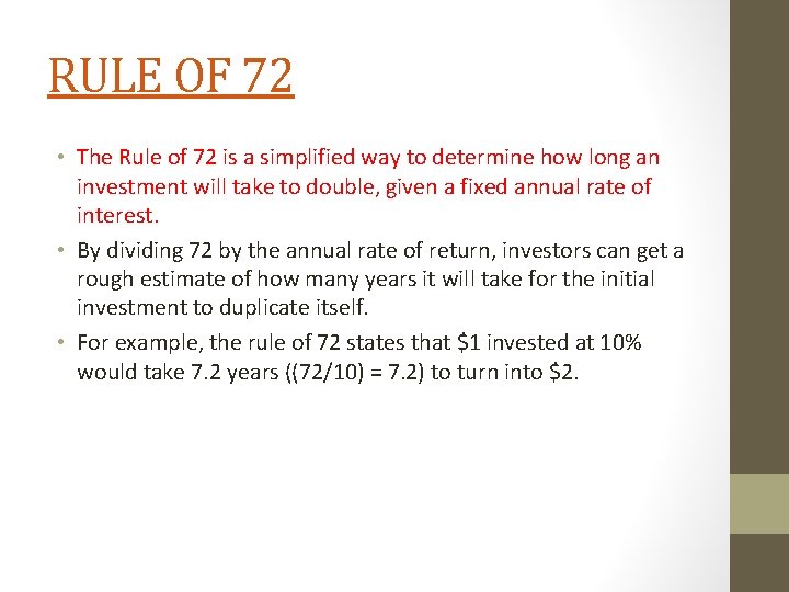 RULE OF 72 • The Rule of 72 is a simplified way to determine