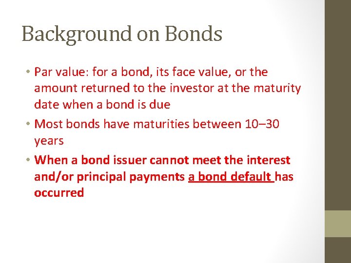 Background on Bonds • Par value: for a bond, its face value, or the