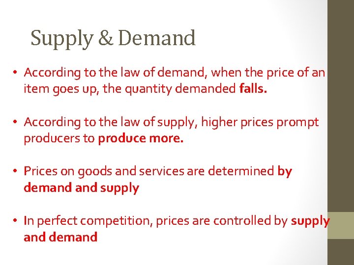 Supply & Demand • According to the law of demand, when the price of