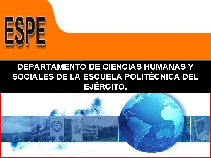 DEPARTAMENTO DE CIENCIAS HUMANAS Y SOCIALES DE LA ESCUELA POLITÉCNICA DEL EJÉRCITO. 