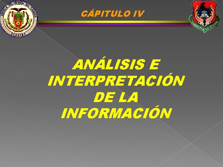 CÁPITULO IV ANÁLISIS E INTERPRETACIÓN DE LA INFORMACIÓN 