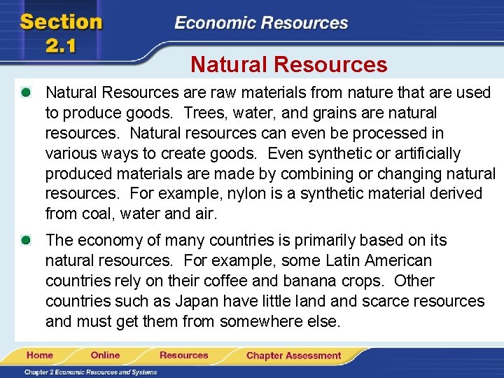 Natural Resources are raw materials from nature that are used to produce goods. Trees,