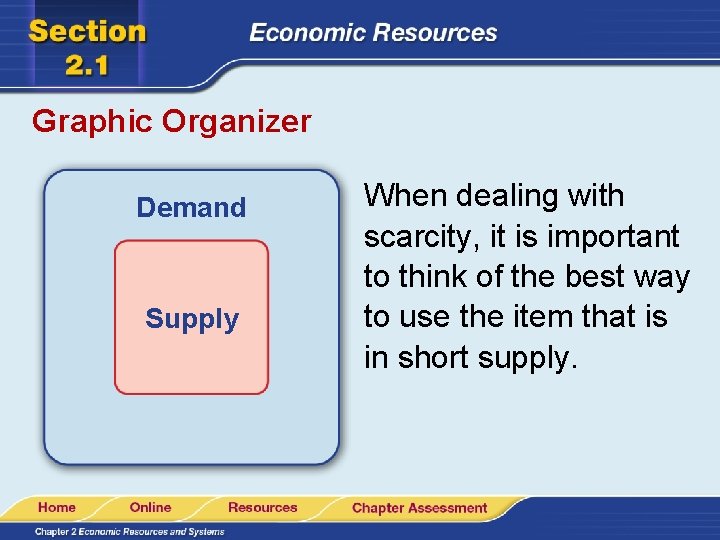 Graphic Organizer Demand Supply When dealing with scarcity, it is important to think of