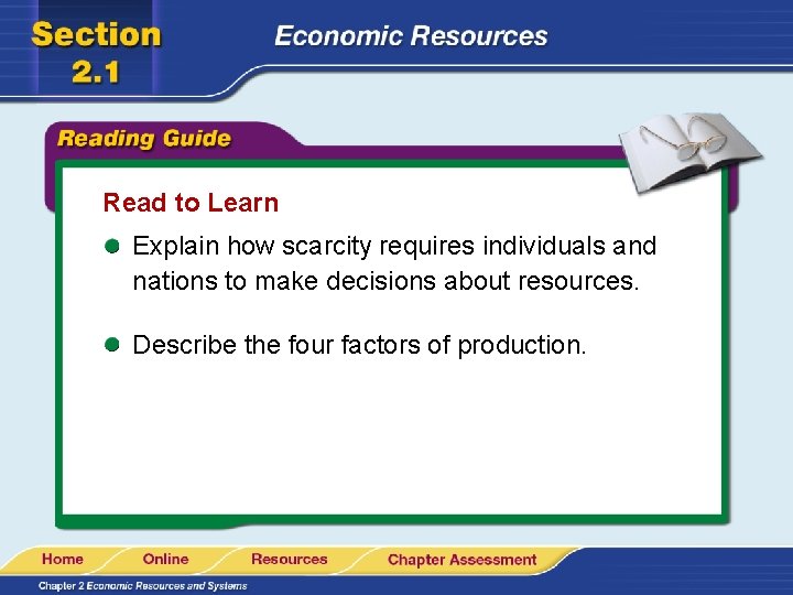 Read to Learn Explain how scarcity requires individuals and nations to make decisions about