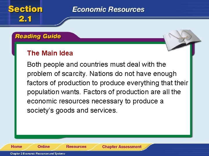 The Main Idea Both people and countries must deal with the problem of scarcity.