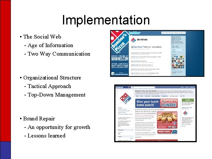 Implementation • The Social Web - Age of Information - Two Way Communication •