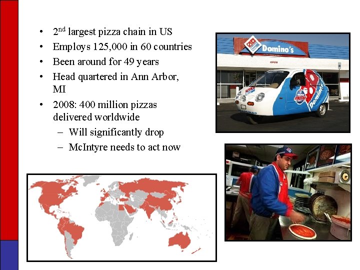  • • 2 nd largest pizza chain in US Employs 125, 000 in