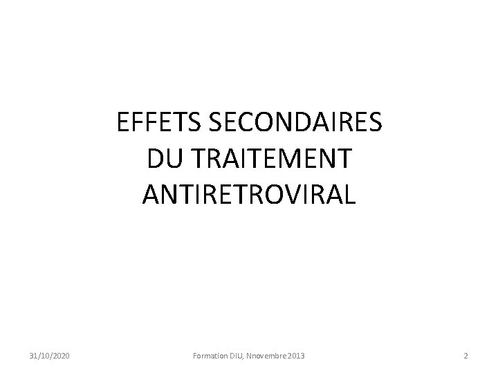 TRAITEMENT ANTIRETROVIRAL INDICATIONS ET PRINCIPAUX EFFETS SECONDAIRES ...