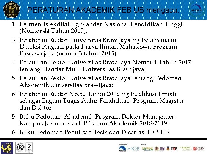 PERATURAN AKADEMIK FEB UB mengacu: 1. Permenristekdikti ttg Standar Nasional Pendidikan Tinggi (Nomor 44