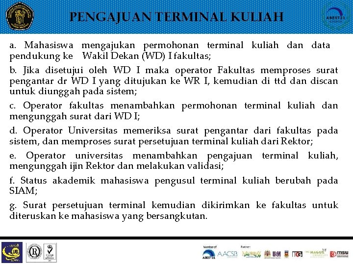 PENGAJUAN TERMINAL KULIAH a. Mahasiswa mengajukan permohonan terminal kuliah dan data pendukung ke Wakil