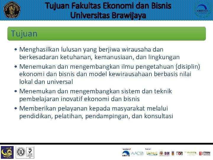 Tujuan Fakultas Ekonomi dan Bisnis Universitas Brawijaya Tujuan • Menghasilkan lulusan yang berjiwa wirausaha