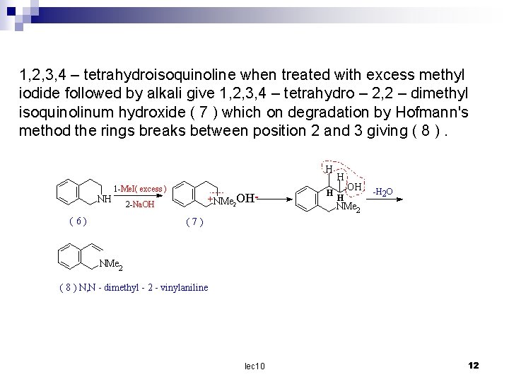 1, 2, 3, 4 – tetrahydroisoquinoline when treated with excess methyl iodide followed by