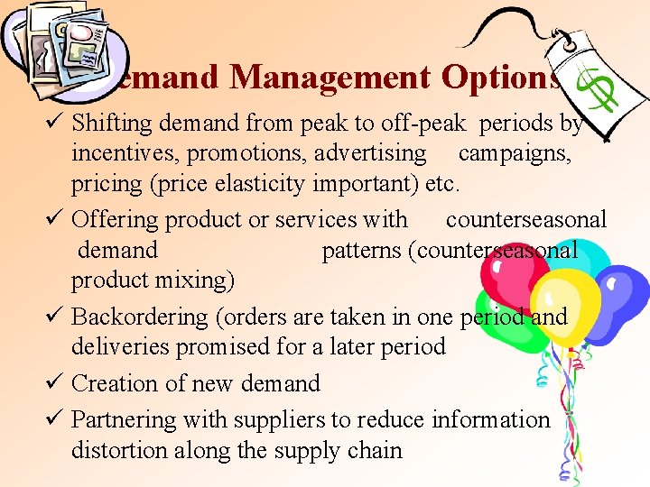Demand Management Options ü Shifting demand from peak to off-peak periods by incentives, promotions,