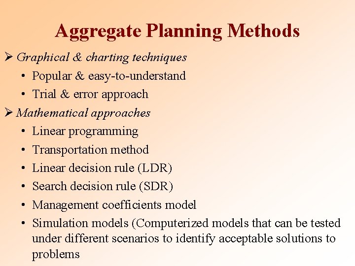 Aggregate Planning Methods Ø Graphical & charting techniques • Popular & easy-to-understand • Trial