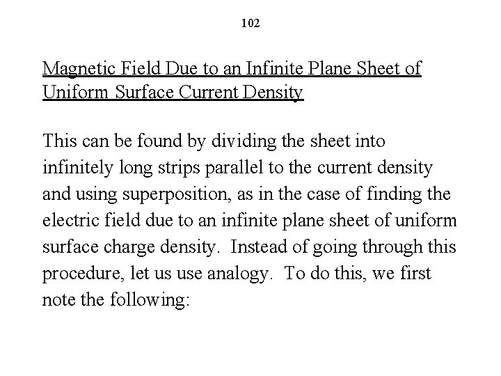 102 Magnetic Field Due to an Infinite Plane Sheet of Uniform Surface Current Density