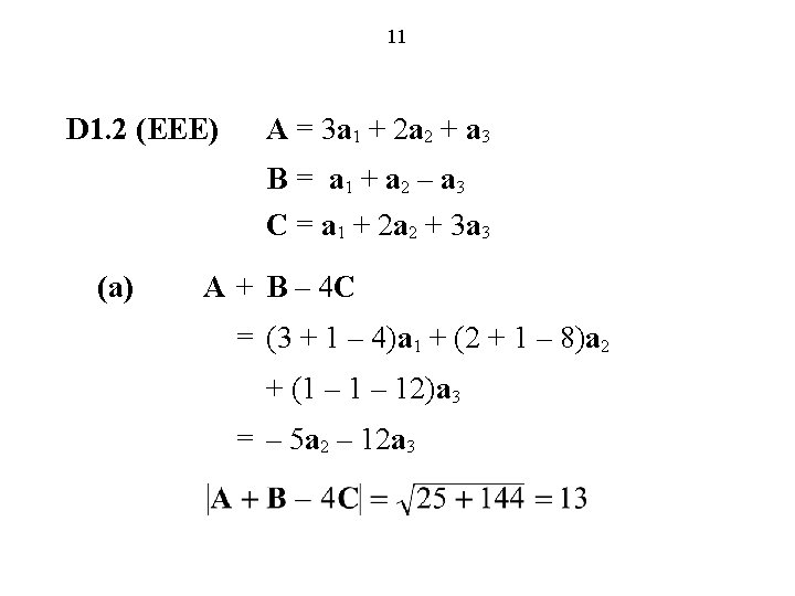 11 D 1. 2 (EEE) A = 3 a 1 + 2 a 2