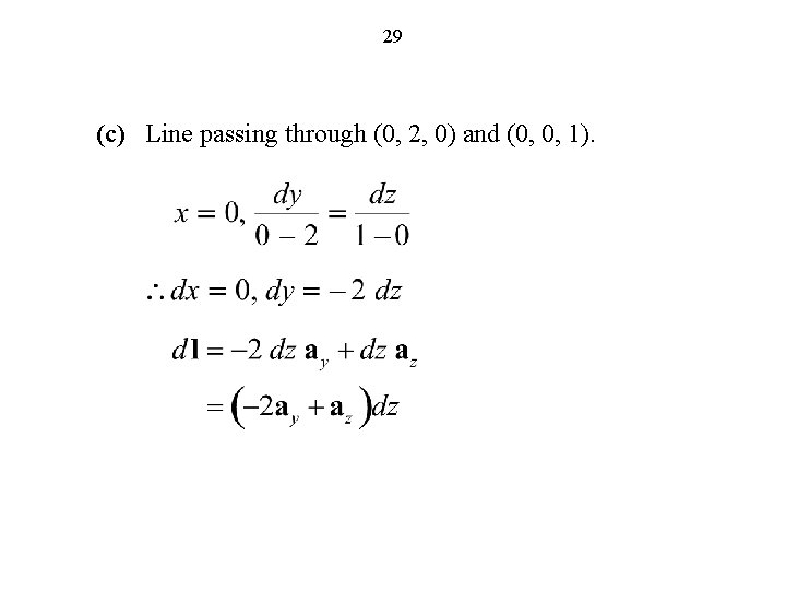 29 (c) Line passing through (0, 2, 0) and (0, 0, 1). 