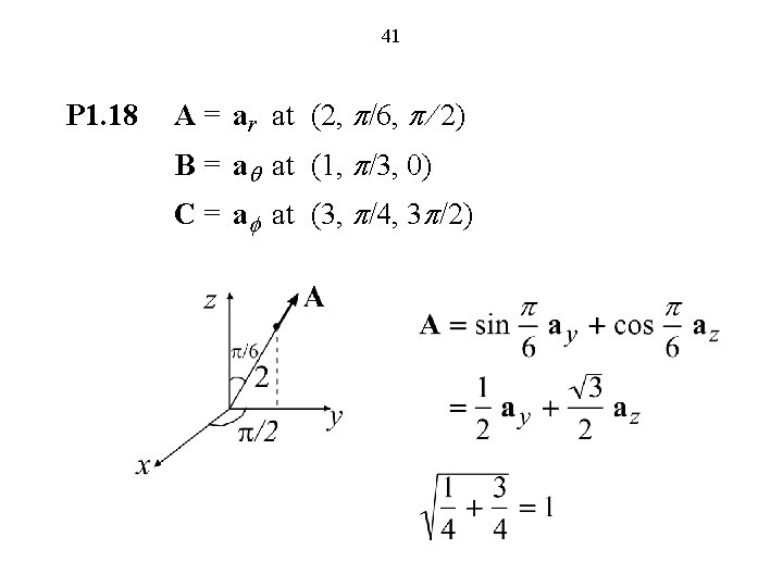 41 P 1. 18 A = ar at (2, p/6, p/ 2) B =