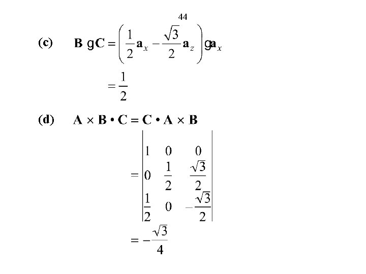 44 (c) (d) 