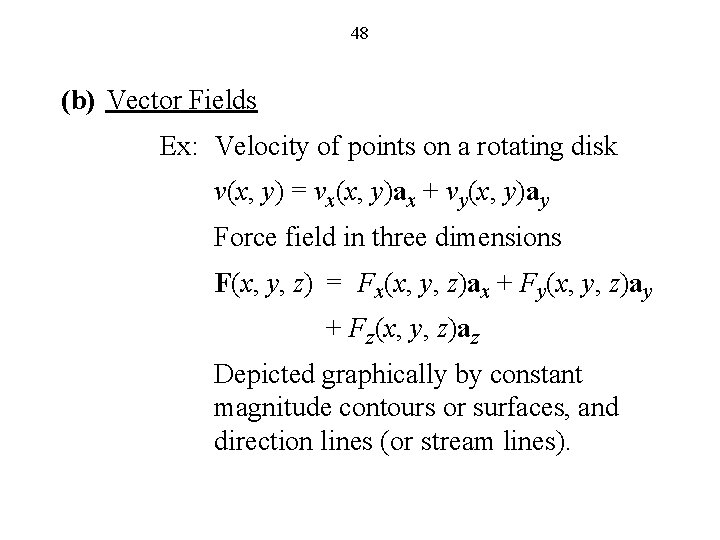 48 (b) Vector Fields Ex: Velocity of points on a rotating disk v(x, y)