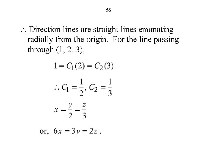 56  Direction lines are straight lines emanating radially from the origin. For the