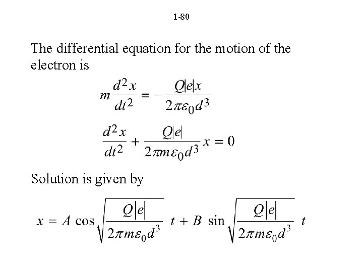 1 -80 The differential equation for the motion of the electron is Solution is