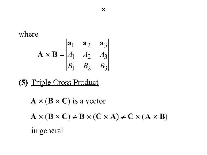 8 where (5) Triple Cross Product in general. 