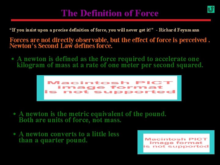 The Definition of Force “If you insist upon a precise definition of force, you