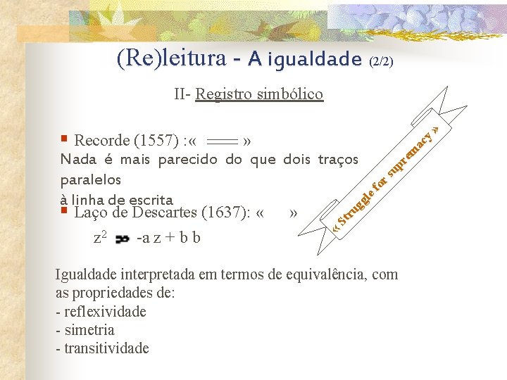  (Re)leitura - A igualdade (2/2) St ru gg le fo rs up re