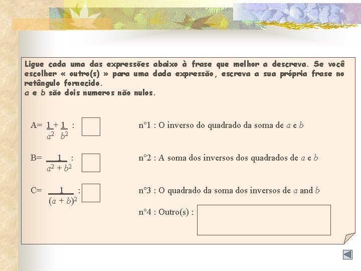 Ligue cada uma das expressões abaixo à frase que melhor a descreva. Se você