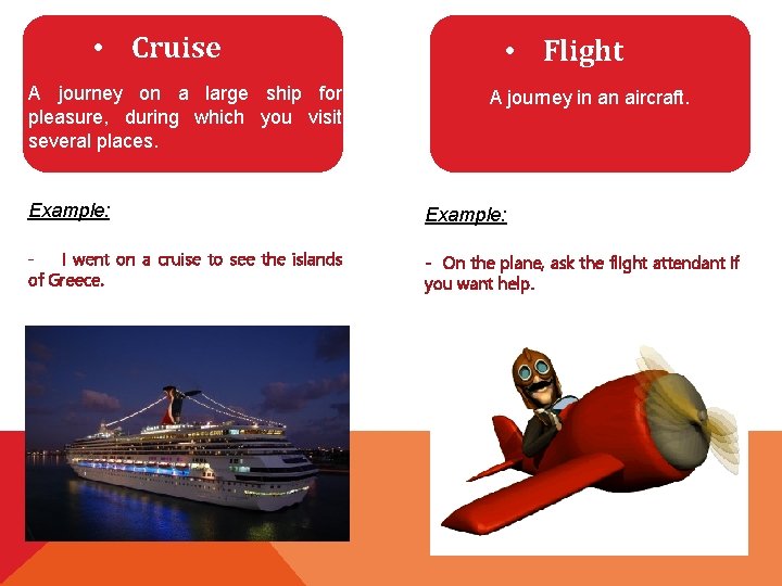  • Cruise A journey on a large ship for pleasure, during which you