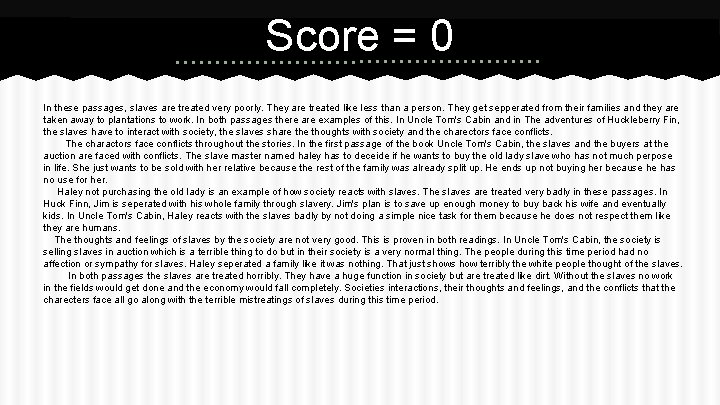 Score = 0 In these passages, slaves are treated very poorly. They are treated Score = 0 In these passages, slaves are treated very poorly. They are treated