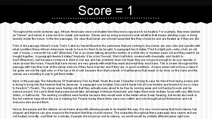 Score = 1 Throughout the world centuries ago, African Americans were not treated how Score = 1 Throughout the world centuries ago, African Americans were not treated how