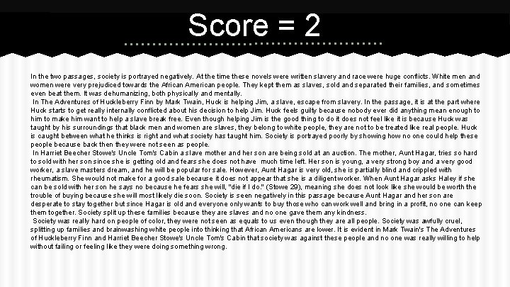 Score = 2 In the two passages, society is portrayed negatively. At the time Score = 2 In the two passages, society is portrayed negatively. At the time