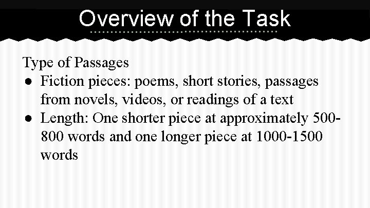 Overview of the Task Type of Passages ● Fiction pieces: poems, short stories, passages Overview of the Task Type of Passages ● Fiction pieces: poems, short stories, passages