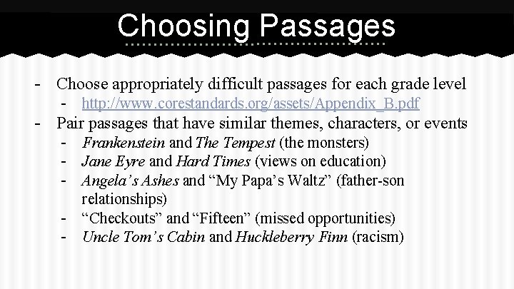 Choosing Passages - Choose appropriately difficult passages for each grade level - http: //www. Choosing Passages - Choose appropriately difficult passages for each grade level - http: //www.