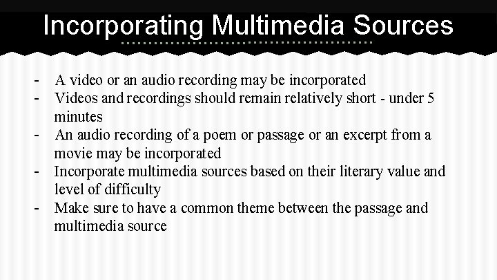 Incorporating Multimedia Sources - A video or an audio recording may be incorporated - Incorporating Multimedia Sources - A video or an audio recording may be incorporated -