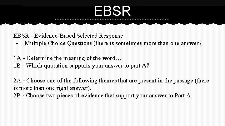 EBSR - Evidence-Based Selected Response - Multiple Choice Questions (there is sometimes more than EBSR - Evidence-Based Selected Response - Multiple Choice Questions (there is sometimes more than