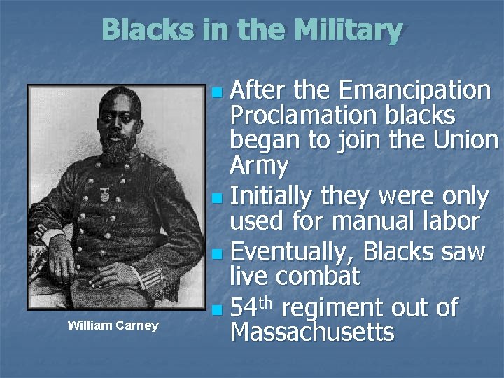 Blacks in the Military After the Emancipation Proclamation blacks began to join the Union