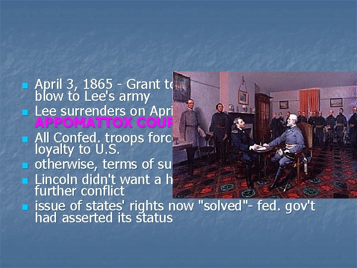 n n n April 3, 1865 - Grant took Richmond Va. - final blow