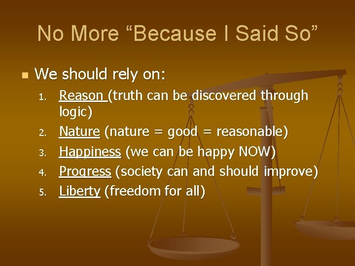 No More “Because I Said So” n We should rely on: 1. 2. 3. No More “Because I Said So” n We should rely on: 1. 2. 3.