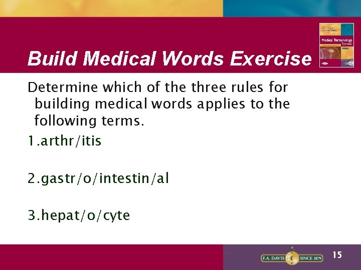 Build Medical Words Exercise Determine which of the three rules for building medical words