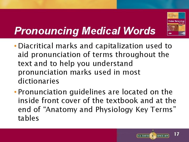 Pronouncing Medical Words • Diacritical marks and capitalization used to aid pronunciation of terms