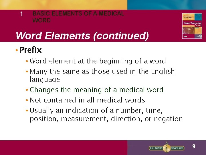 1 BASIC ELEMENTS OF A MEDICAL WORD Word Elements (continued) • Prefix • Word